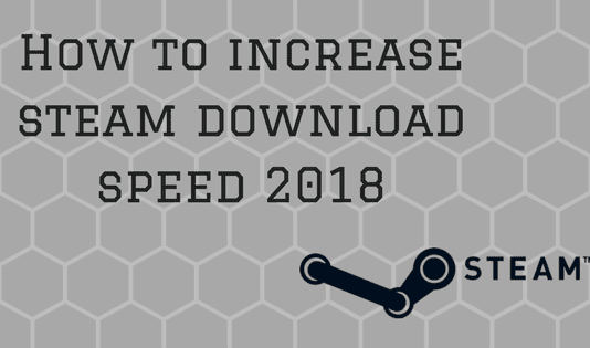 How to Increase Steam Download Speed 2018 Increase steam download speed