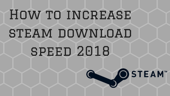 How to Increase Download Speed in Steam