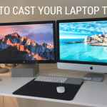 Cast Your Laptop to TV