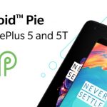 OnePlus 5 and OnePlus 5T Android Pie update