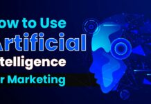 How to Use Artificial Intelligence For Marketing