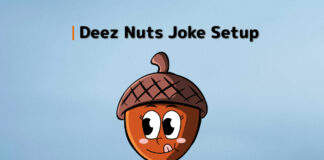 Deez Nuts Joke Setup