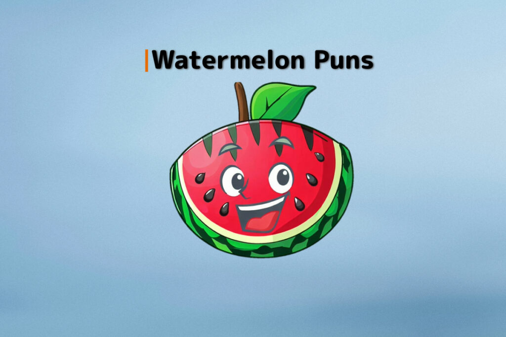 Watermelon Puns