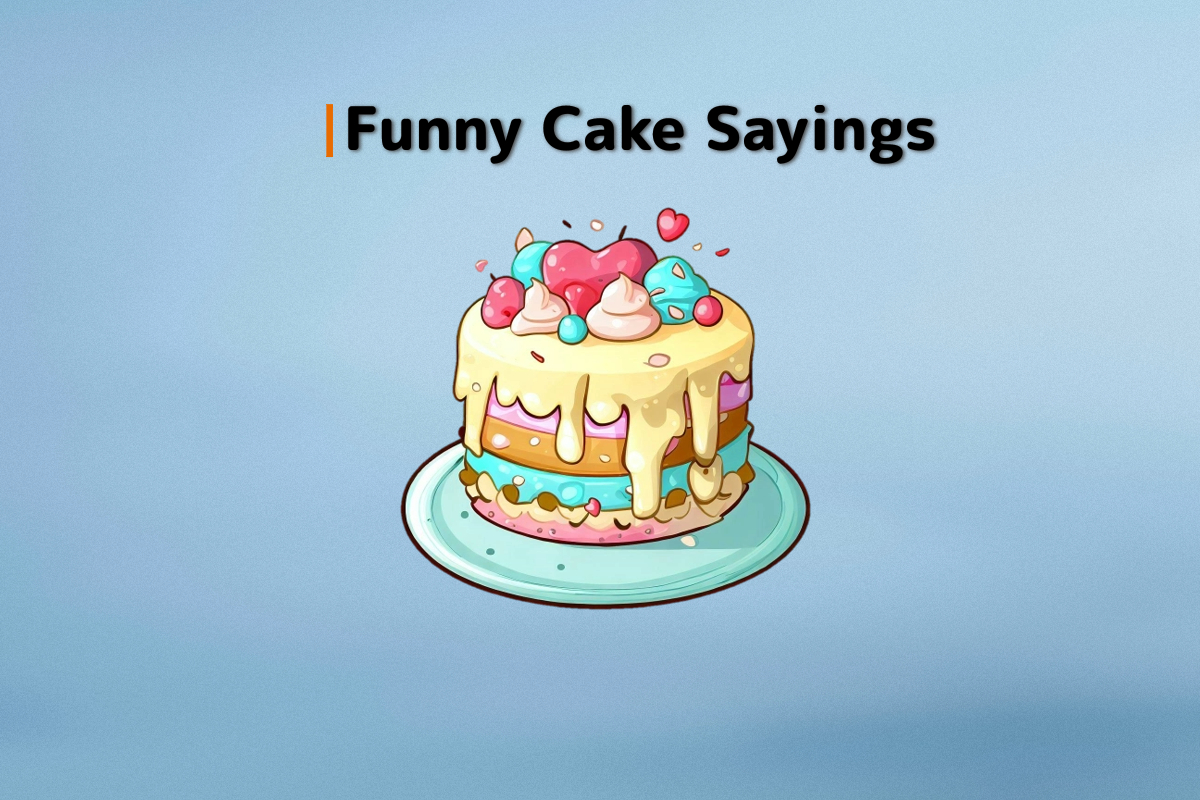 funny birthday cake sayings