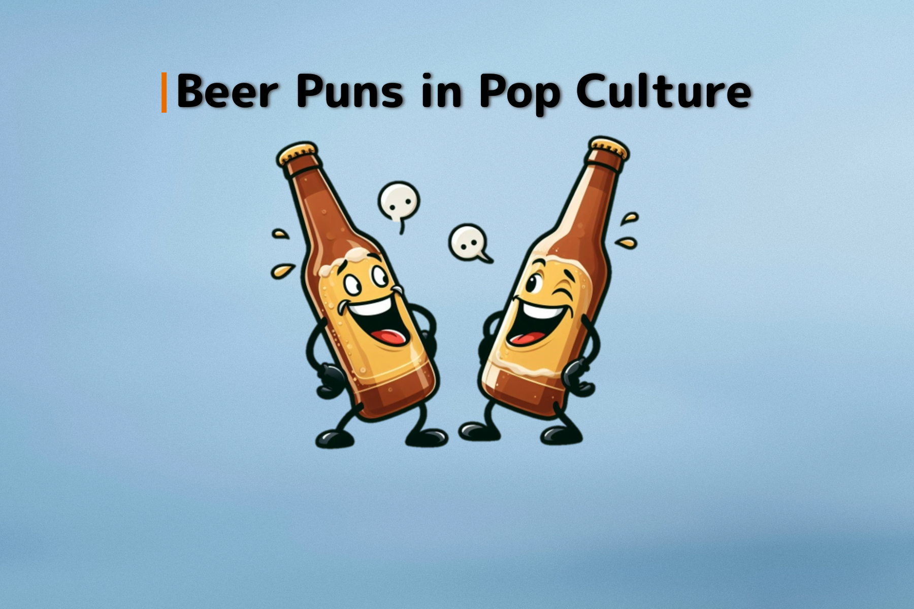 30 Beer Puns in Pop Culture A Frothy Blend of Humor and Creativity